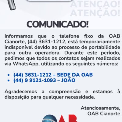 Comunicado Importante da OAB Cianorte: Mudança Temporária no Contato Telefônico